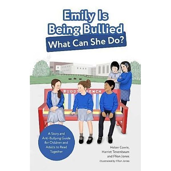 Emily Is Being Bullied, What Can She Do?, Helen Cowie, Harriet Tenenbaum, Ffion Jones