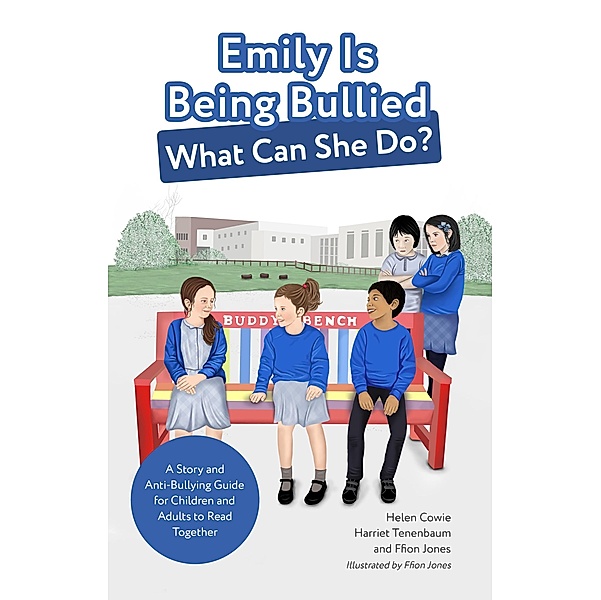 Emily Is Being Bullied, What Can She Do?, Helen Cowie, Harriet Tenenbaum, Ffion Jones