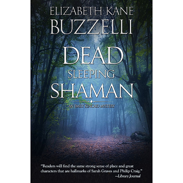Emily Kincaid Mysteries: Dead Sleeping Shaman, Elizabeth Kane Buzzelli