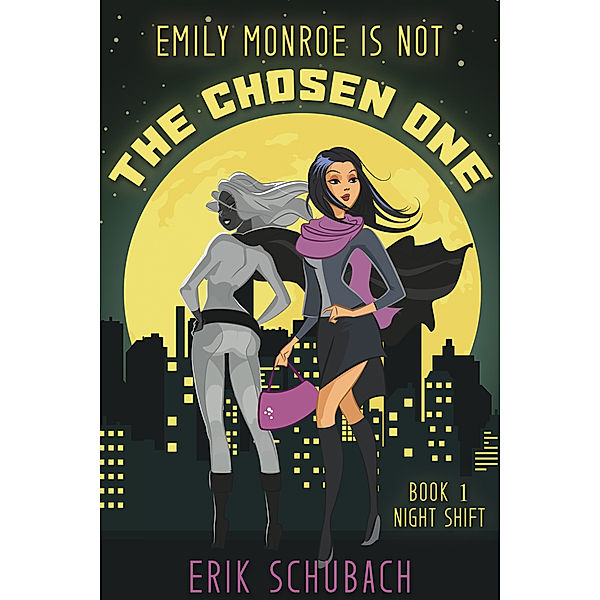 Emily Monroe is NOT the Chosen One: Night Shift, Erik Schubach