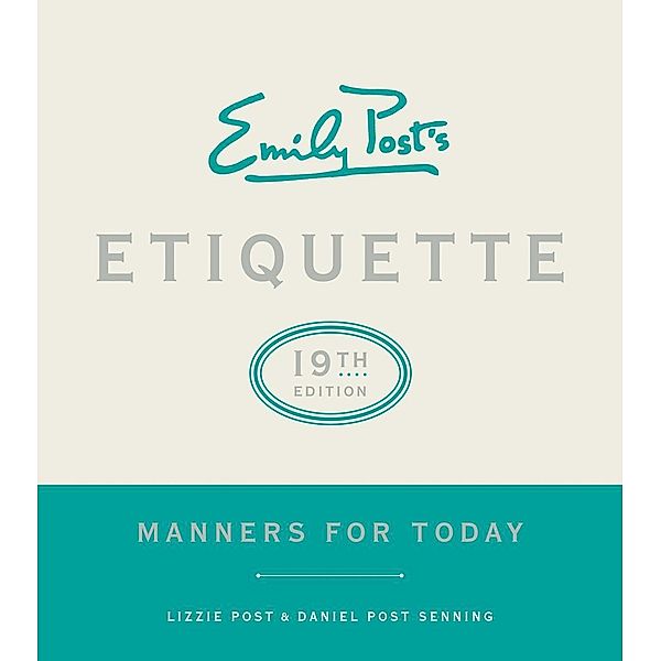 Emily Post's Etiquette, 19th Edition, Lizzie Post, Daniel Post Senning