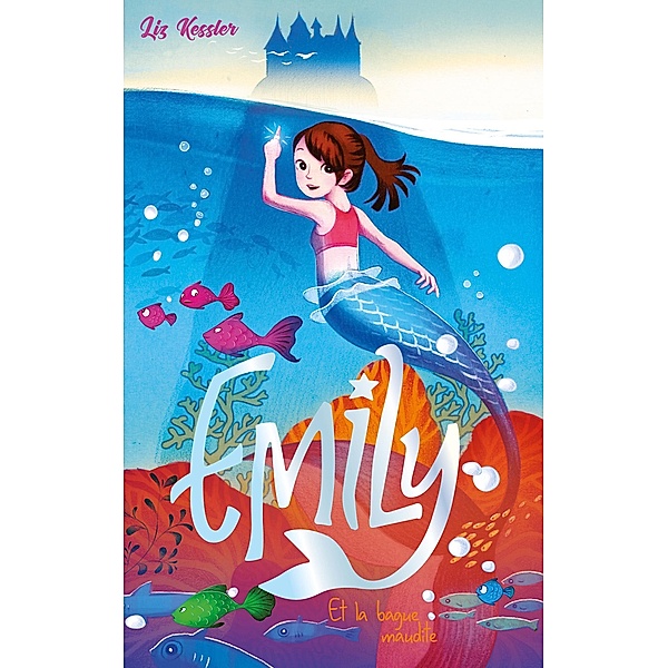 Emily - Tome 3 - et la bague maudite / Emily Bd.3, Liz Kessler