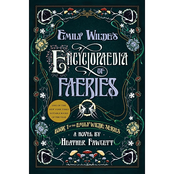 Emily Wilde's Encyclopaedia of Faeries / Emily Wilde Bd.1, Heather Fawcett