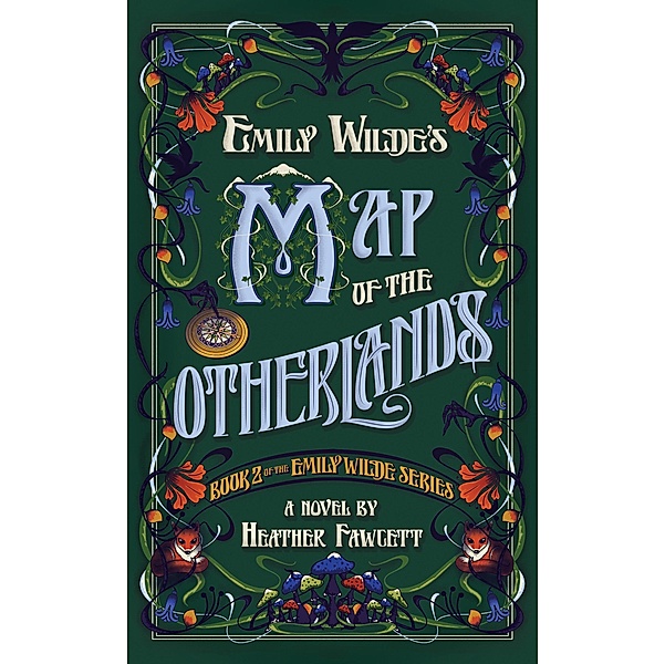 Emily Wilde's Map of the Otherlands / Emily Wilde Bd.2, Heather Fawcett
