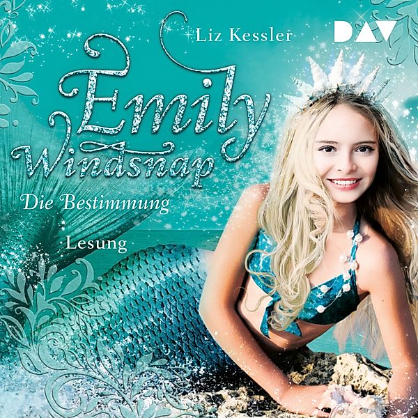 Emily Windsnap - 6 - Emily Windsnap – Teil 6: Die Bestimmung, Liz Kessler