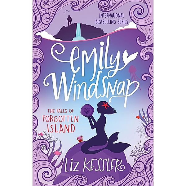 Emily Windsnap and the Falls of Forgotten Island / Emily Windsnap Bd.7, Liz Kessler