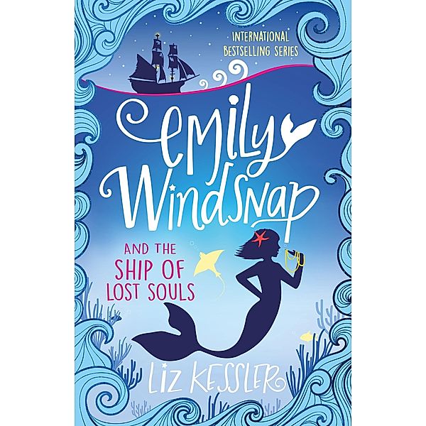Emily Windsnap and the Ship of Lost Souls / Emily Windsnap Bd.6, Liz Kessler
