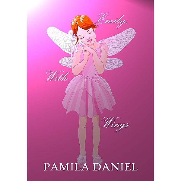 Emily, With Wings, Pamila Daniel