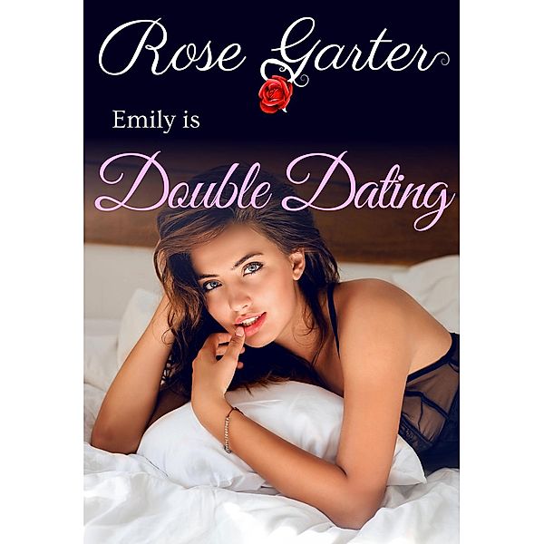 Emily's Adventures in Dating: Double Dating (Emily's Adventures in Dating, #6), Rose Garter