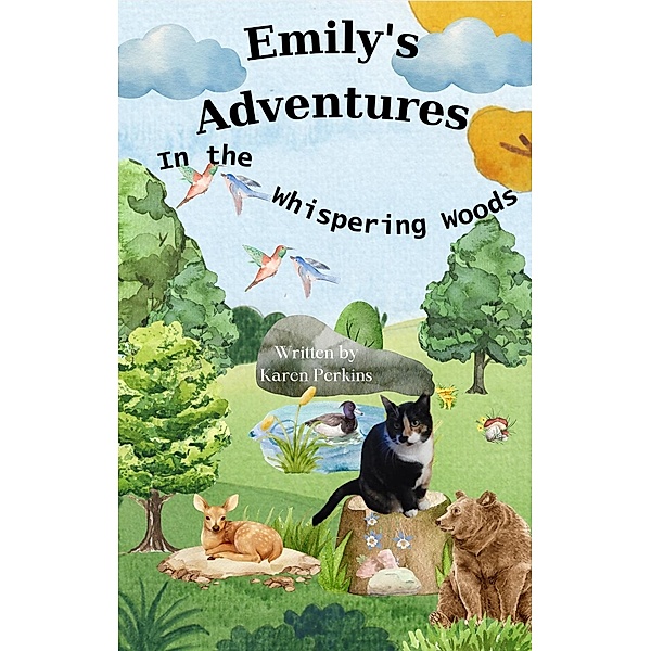 Emily's Adventures in the Whispering Woods / Emily's Adventures in the Whispering Woods, Karen Perkins