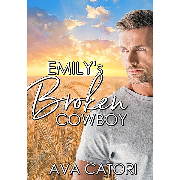 Emily's Broken Cowboy (Country E-Mail Angels, #1) / Country E-Mail Angels, Ava Catori