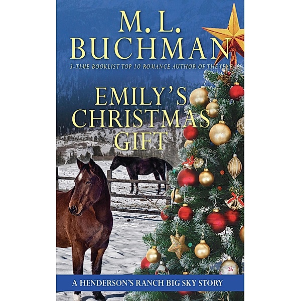 Emily's Christmas Gift: A Big Sky Montana Romance Story (Henderson's Ranch Short Stories, #5) / Henderson's Ranch Short Stories, M. L. Buchman