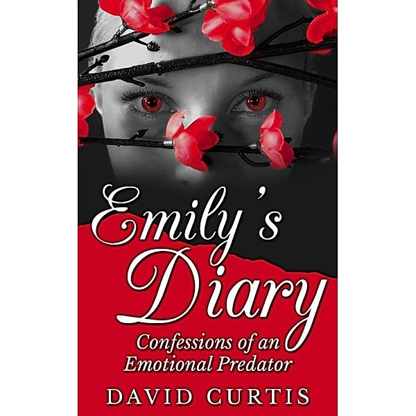 Emily's Diary: Confessions of an Emotional Predator, David Curtis