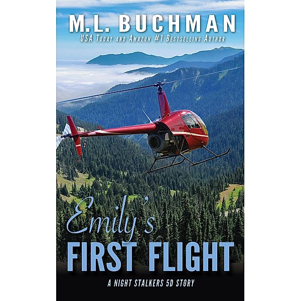 Emily's First Flight: a Night Stalkers origin story (The Night Stalkers Short Stories, #10) / The Night Stalkers Short Stories, M. L. Buchman