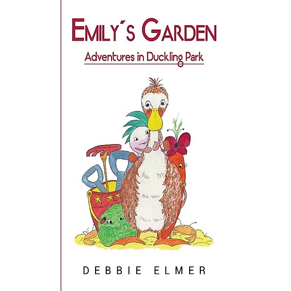 Emily's Garden; Adventures in Duckling Park, Debbie Elmer