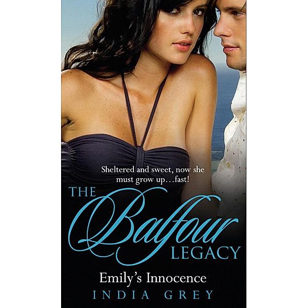 Emily's Innocence (The Balfour Legacy, Book 3), India Grey