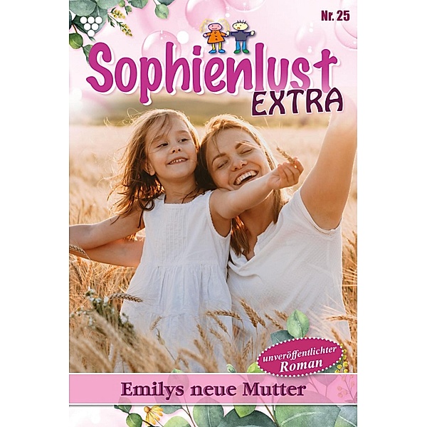 Emilys neue Mutter / Sophienlust Extra Bd.25, Gert Rothberg