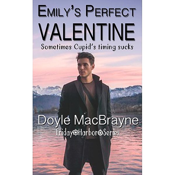 Emily's Perfect Valentine (Friday Harbor, #2) / Friday Harbor, Tobi Doyle