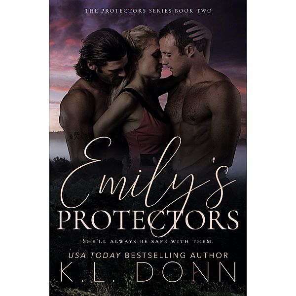 Emily's Protectors (The Protectors Series, #2) / The Protectors Series, Kl Donn