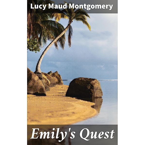 Emily's Quest, Lucy Maud Montgomery