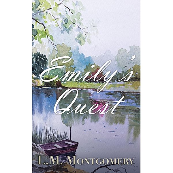 Emily's Quest, L. M. Montgomery