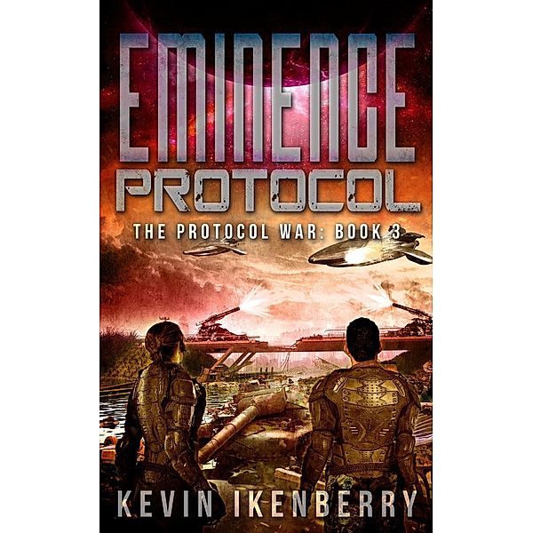 Eminence Protocol (The Protocol War, #3) / The Protocol War, Kevin Ikenberry
