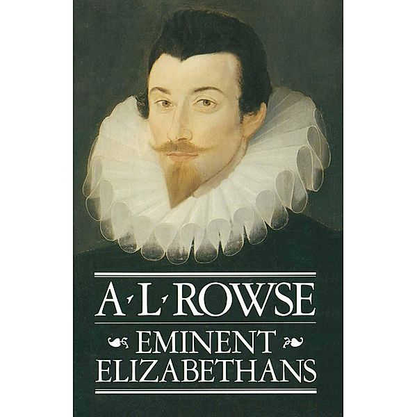 Eminent Elizabethans, A. L. Rowse