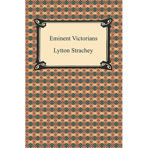 Eminent Victorians, Lytton Strachey
