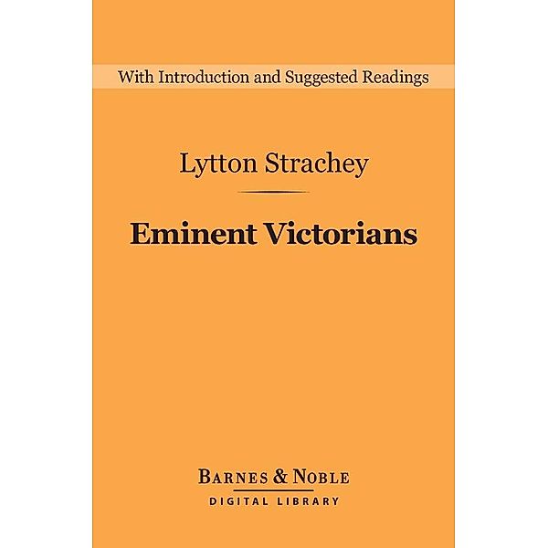 Eminent Victorians (Barnes & Noble Digital Library) / Barnes & Noble Digital Library, Lytton Strachey