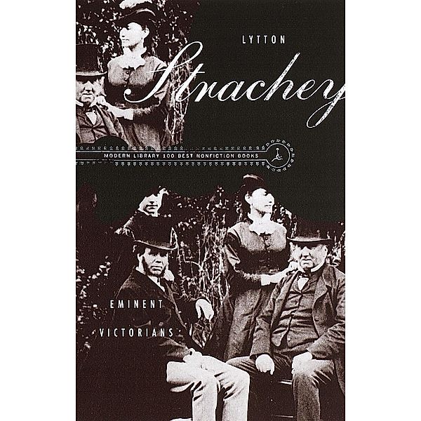Eminent Victorians / Modern Library 100 Best Nonfiction Books, Lytton Strachey