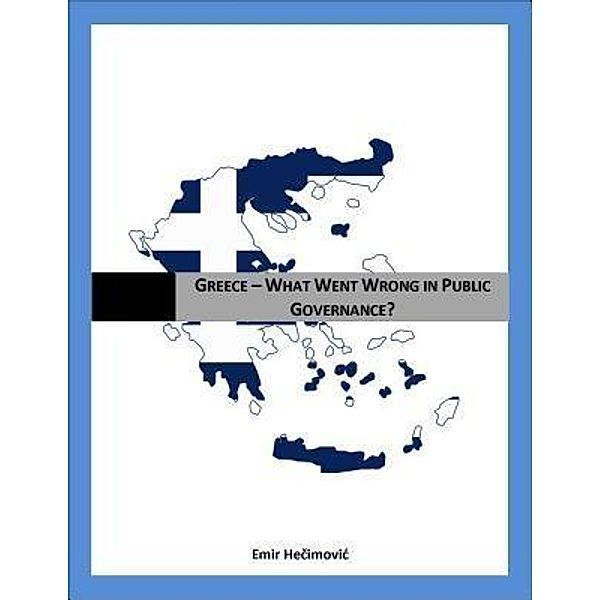 Emir Hecimovic: Greece - What Went Wrong in Public Governance?, Emir Hecimovic