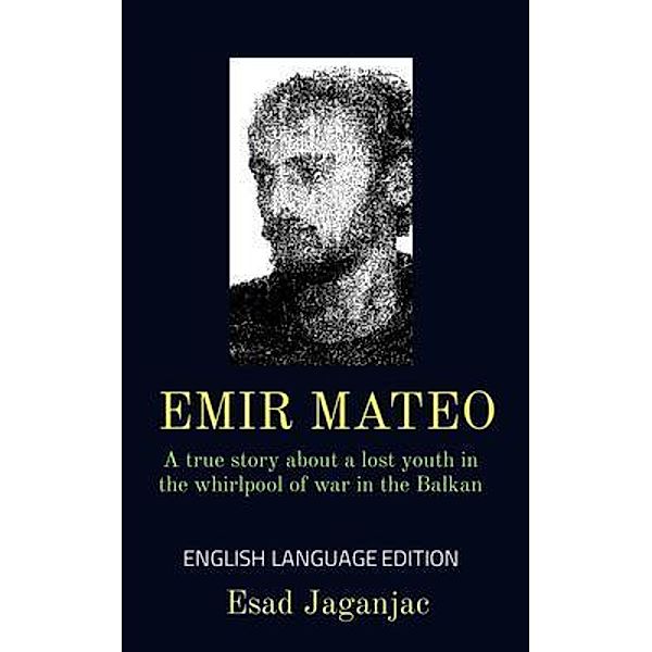 EMIR MATEO, Esad Jaganjac