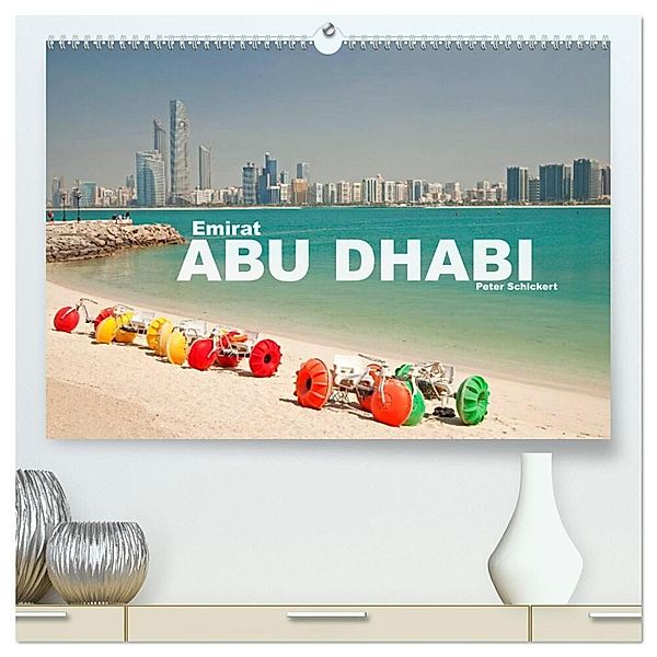 Emirat Abu Dhabi (hochwertiger Premium Wandkalender 2025 DIN A2 quer), Kunstdruck in Hochglanz, Calvendo, Peter Schickert