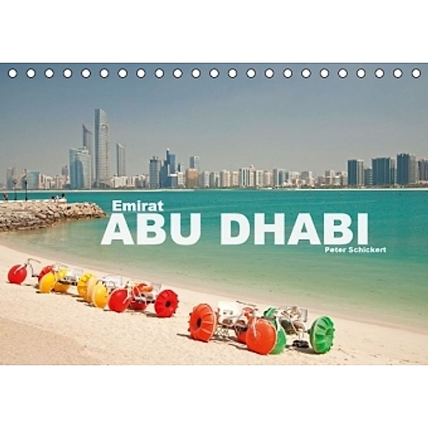 Emirat Abu Dhabi (Tischkalender 2016 DIN A5 quer), Peter Schickert