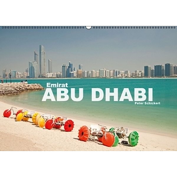 Emirat Abu Dhabi (Wandkalender 2016 DIN A2 quer), Peter Schickert