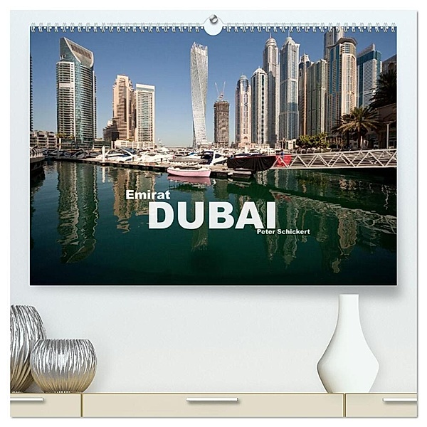 Emirat Dubai (hochwertiger Premium Wandkalender 2024 DIN A2 quer), Kunstdruck in Hochglanz, Peter Schickert