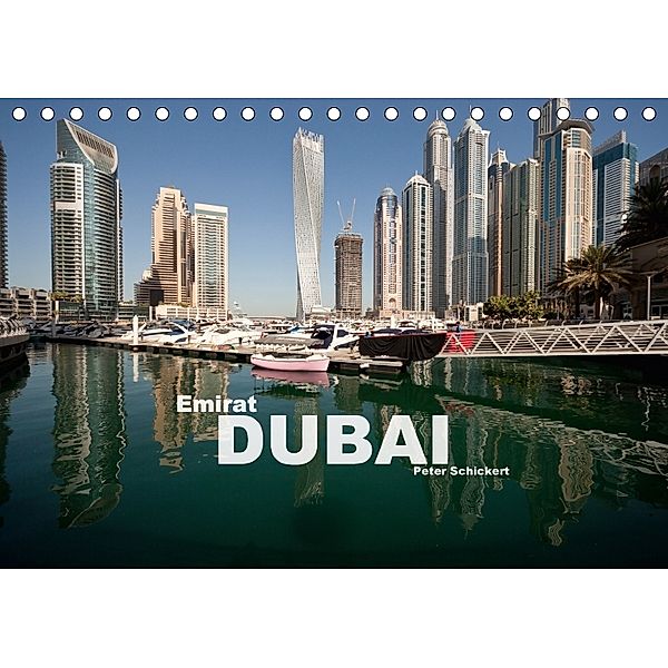 Emirat Dubai (Tischkalender 2018 DIN A5 quer), Peter Schickert