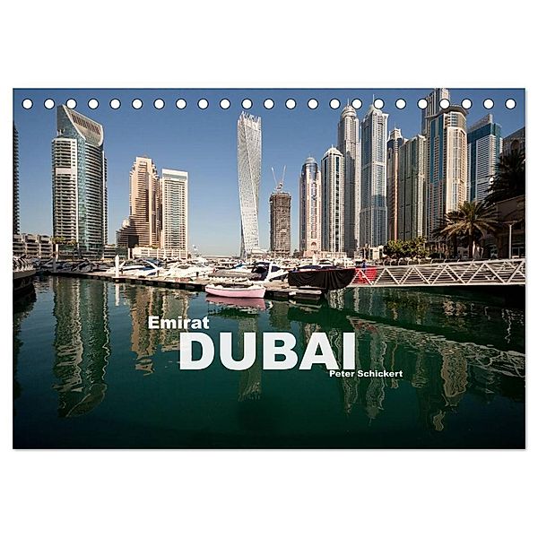 Emirat Dubai (Tischkalender 2024 DIN A5 quer), CALVENDO Monatskalender, Peter Schickert