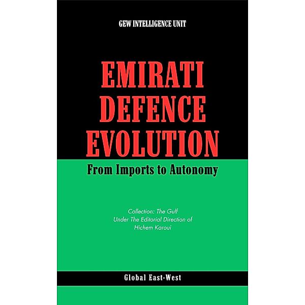 Emirati Defence Evolution, GEW Intelligence Unit, Hichem Karoui (Editor)