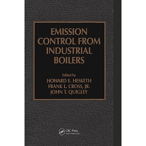 Emission Control from Industrial Boilers, John T. Quigley, Frank L. Cross Jr., Howard D. Hesketh