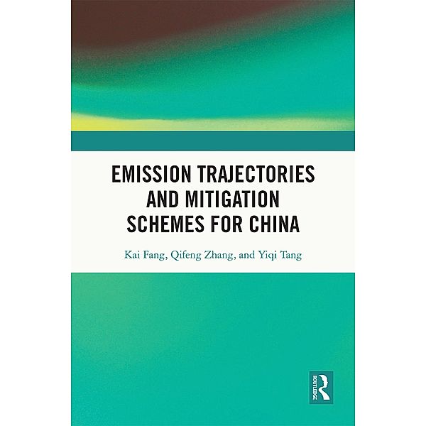 Emission Trajectories and Mitigation Schemes for China, Kai Fang, Qifeng Zhang, Yiqi Tang