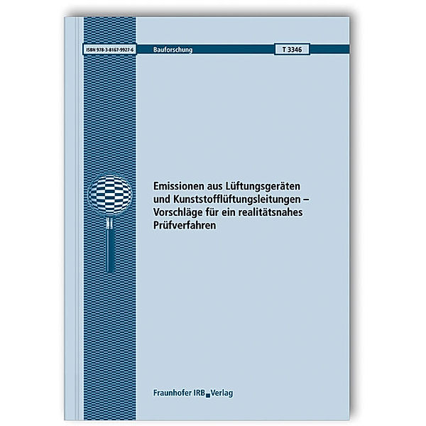 Emissionen aus Lüftungsgeräten und Kunststofflüftungsleitungen - Vorschläge für ein realitätsnahes Prüfverfahren, Christian Scherer