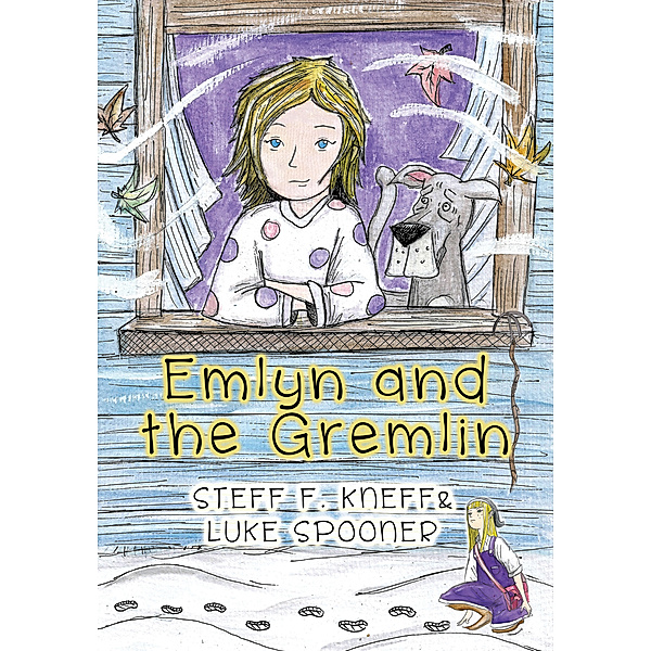 Emlyn and the Gremlin: Emlyn and the Gremlin, Steff F. Kneff