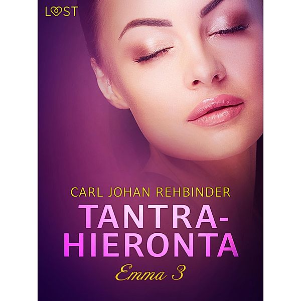 Emma 3: Tantrahieronta - eroottinen novelli / Emma - vapaa nauttimaan Bd.3, Carl Johan Rehbinder