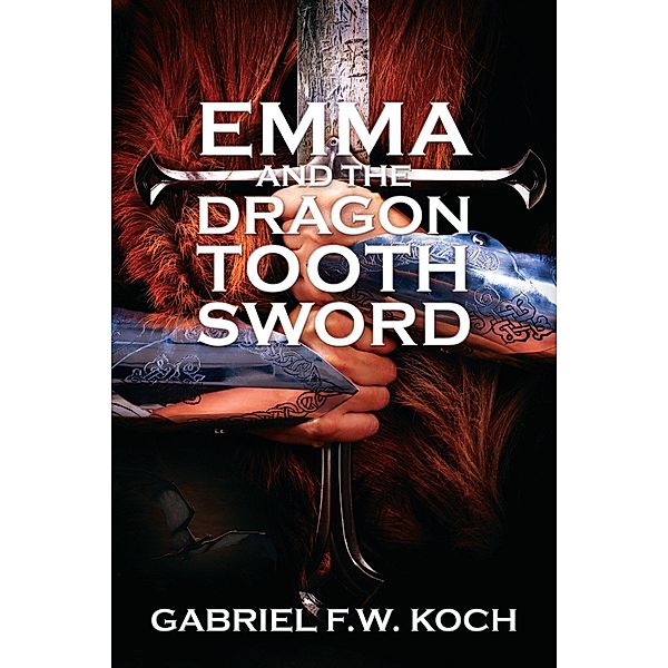 Emma and the Dragon Tooth Sword, Gabriel F. W. Koch