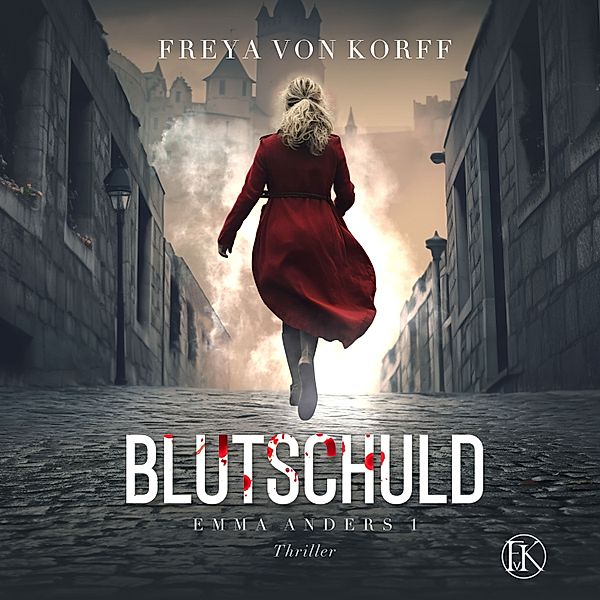 Emma Anders - 1 - Blutschuld, Freya von Korff