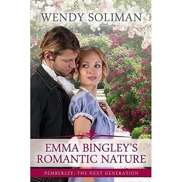 Emma Bingley's Romantic Nature, Wendy Soliman
