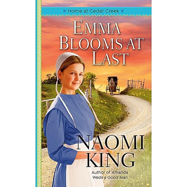 Emma Blooms at Last / Home at Cedar Creek Bd.4, Naomi King