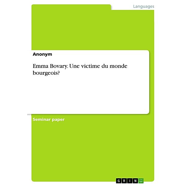 Emma Bovary. Une victime du monde bourgeois?
