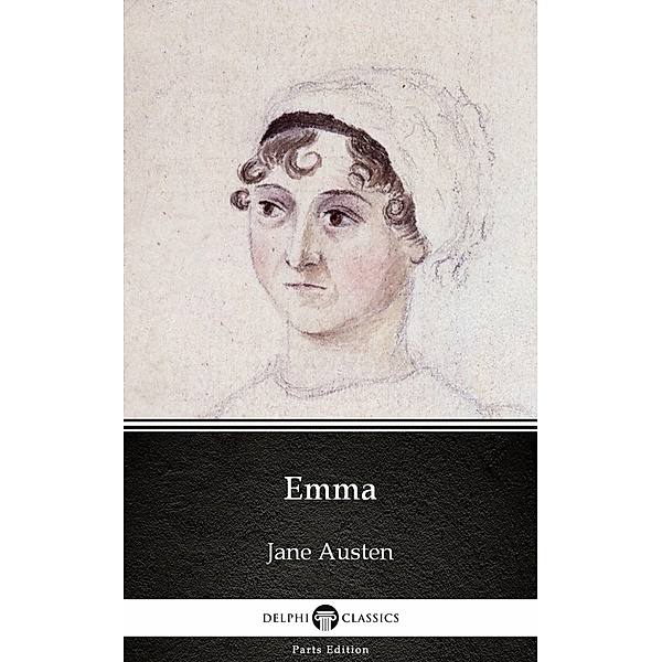 Emma by Jane Austen (Illustrated) / Delphi Parts Edition (Jane Austen) Bd.4, Jane Austen